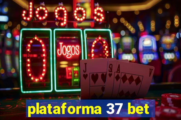 plataforma 37 bet